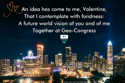Text: An idea has come to me, Valentine, that I contemplate with fondness: A future world vision of you and of me, together at Geo-Congress. Images - the Geo-Institute shield; a night view of the illuminated skyline of Charlotte, North Carolina, location of Geo-Congress 2022. 